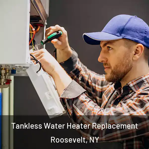  Tankless Water Heater Replacement Roosevelt, NY